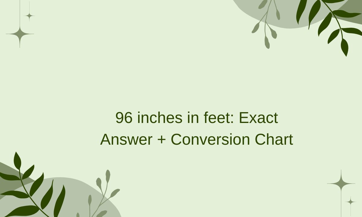96 inches in feet