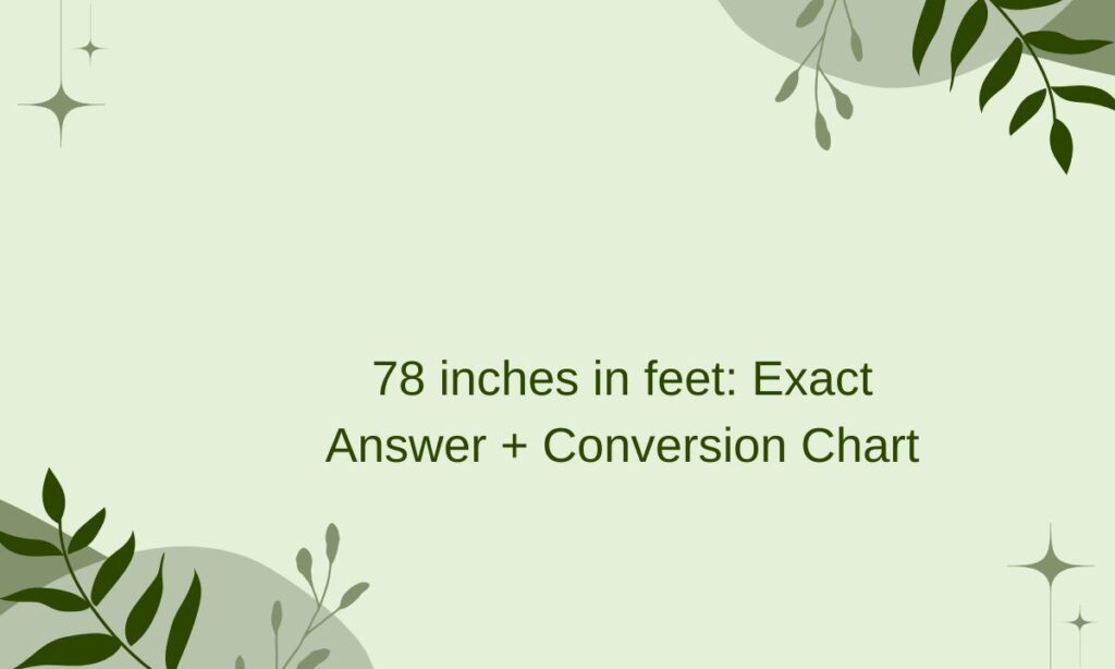 78 inches in feet
