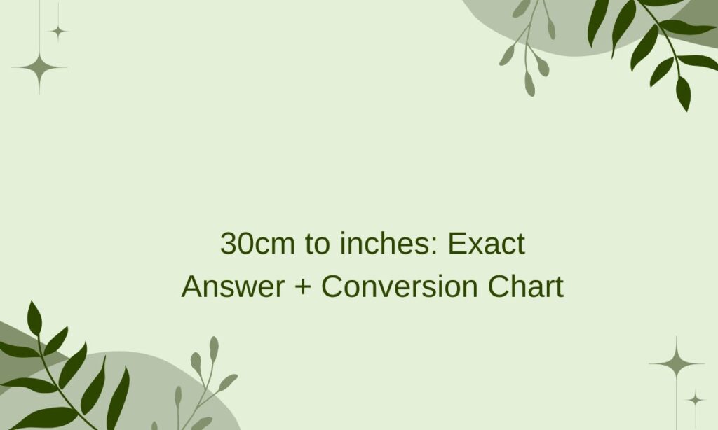 30cm to inches
