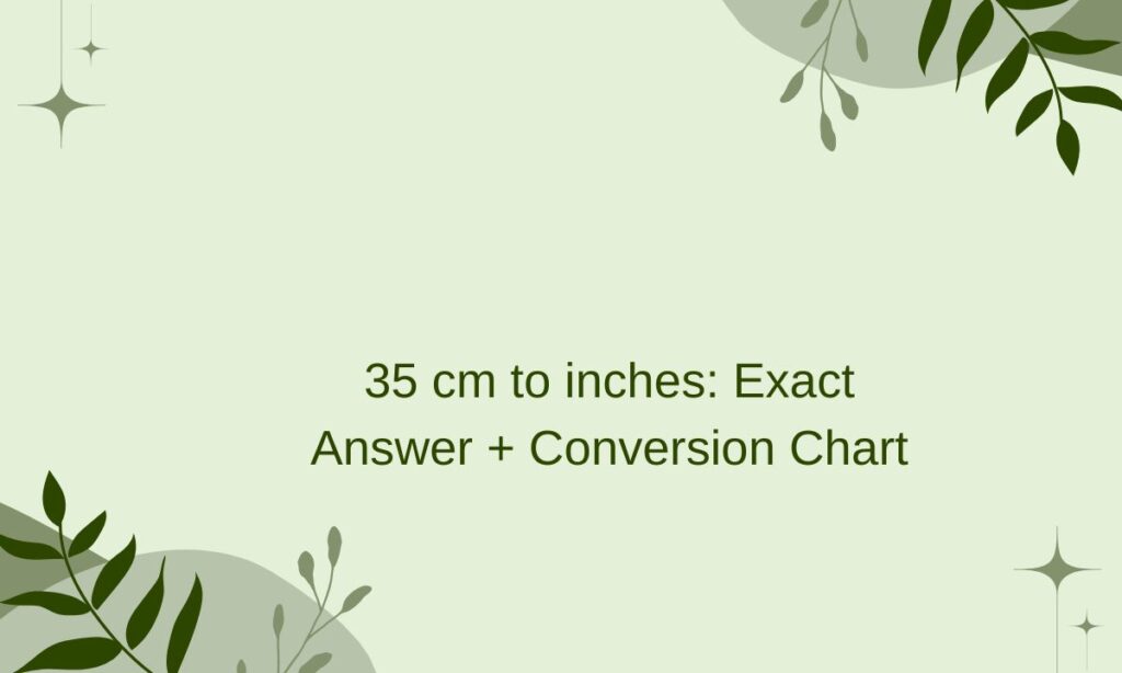 35 cm to inches