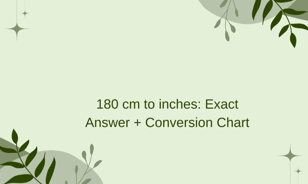 180 cm to inches