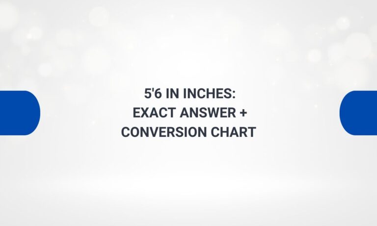 5’6 in inches: Exact Answer + Easy Conversion Chart - inchesx.com
