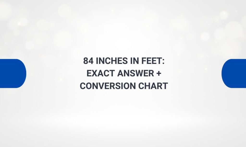 84 inches in feet