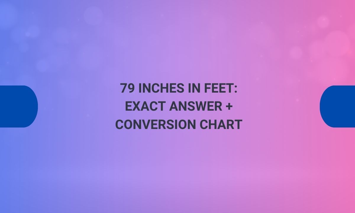 79 inches in feet
