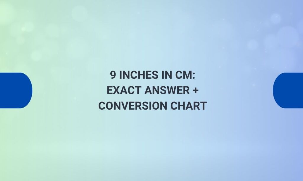 9 inches in cm