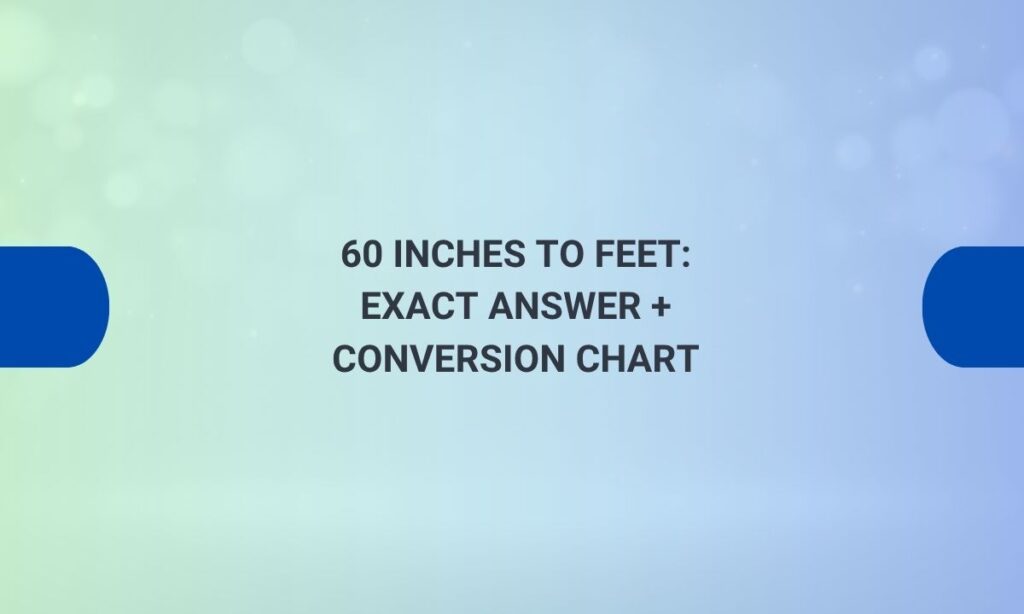 60 inches to feet