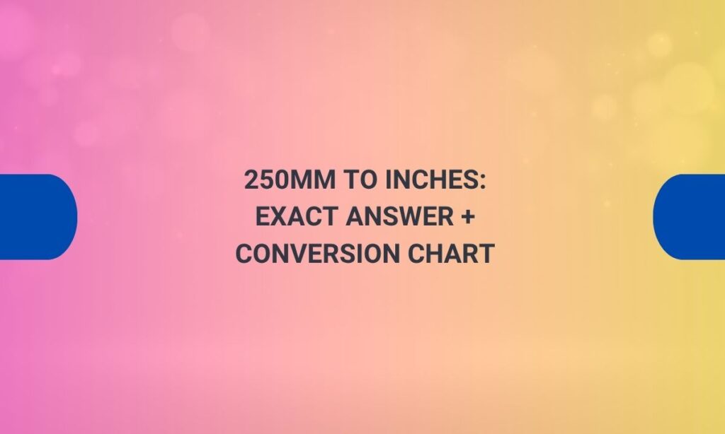 250mm to inches