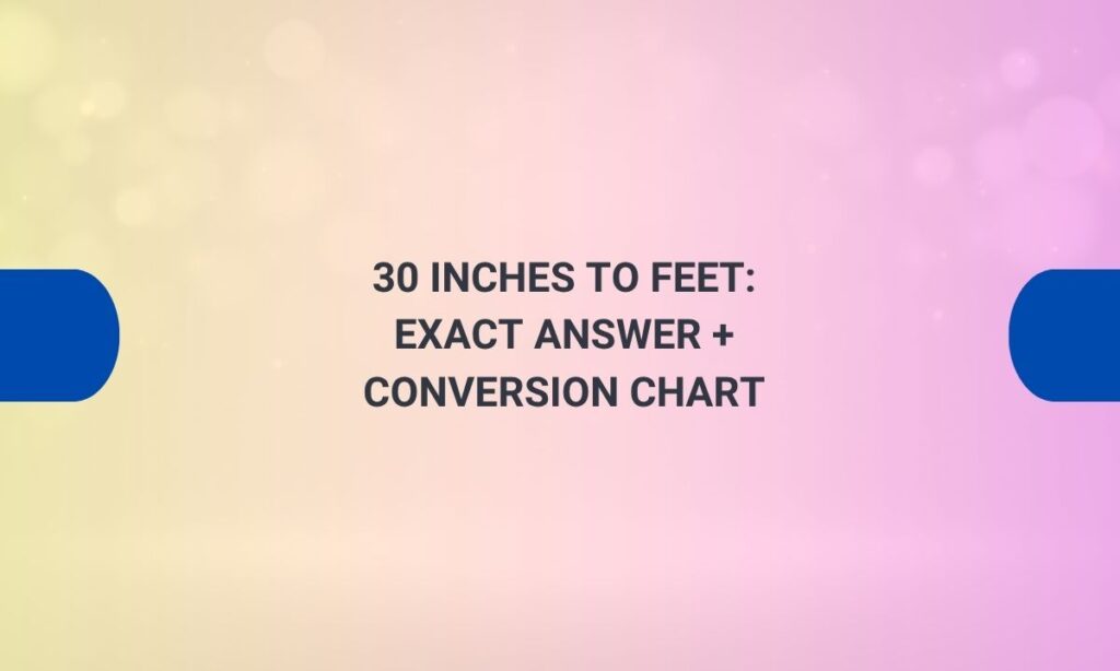 30 inches to feet