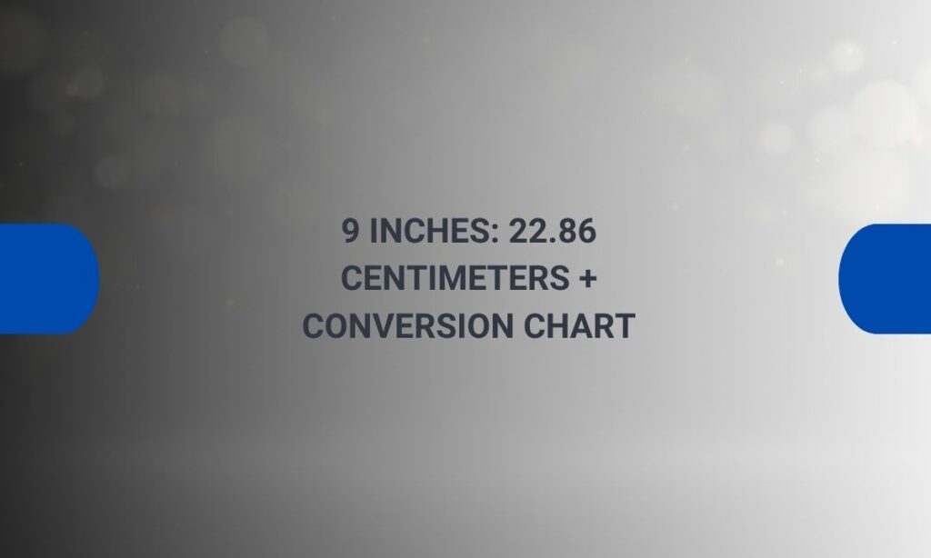 9 inches