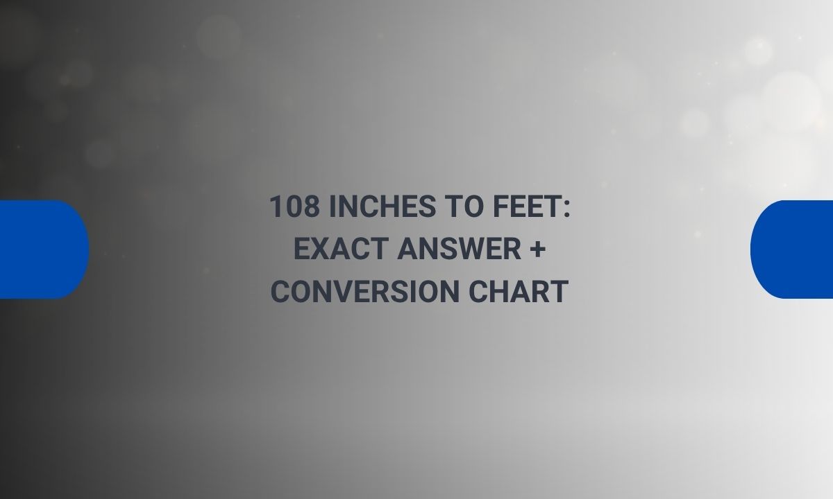 108 inches to feet