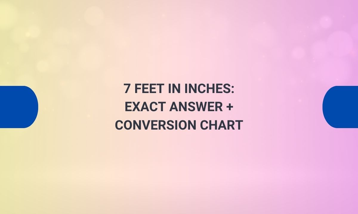 7 feet in inches