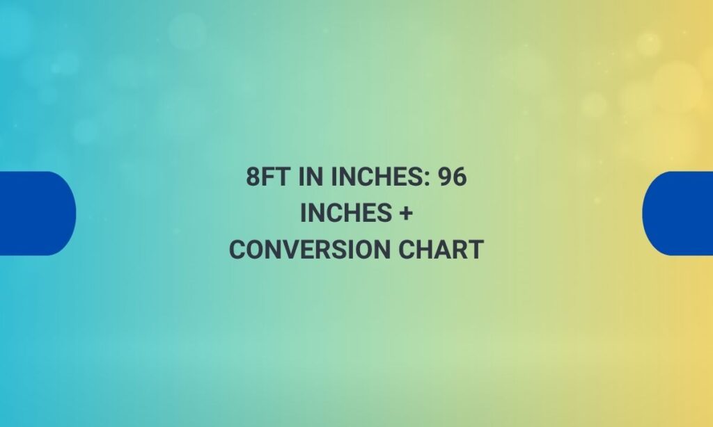 8ft in inches