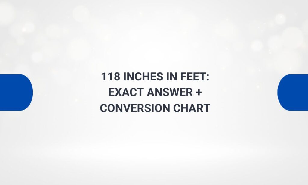 118 inches in feet