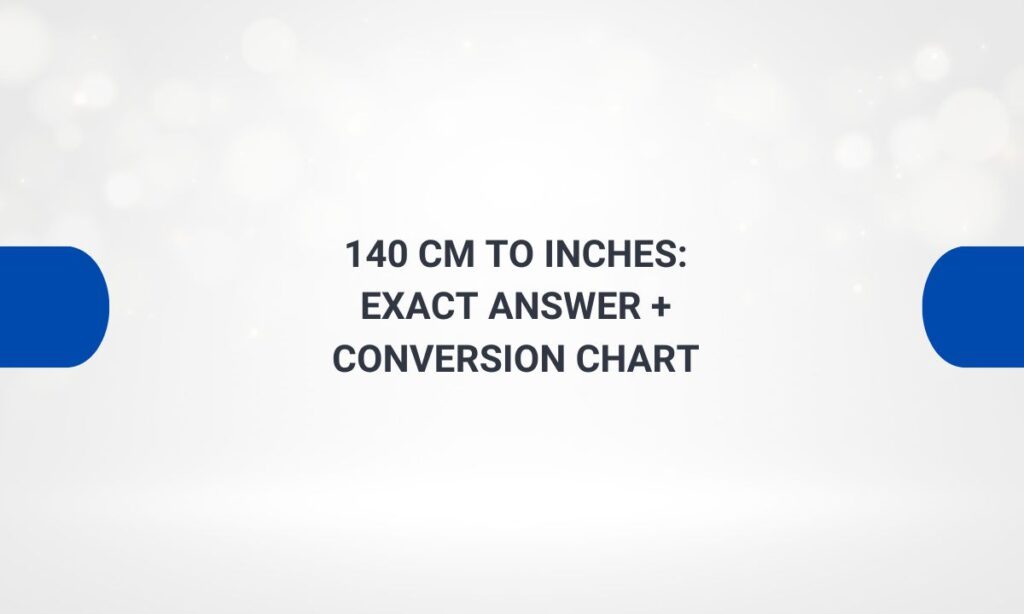 140 cm to inches