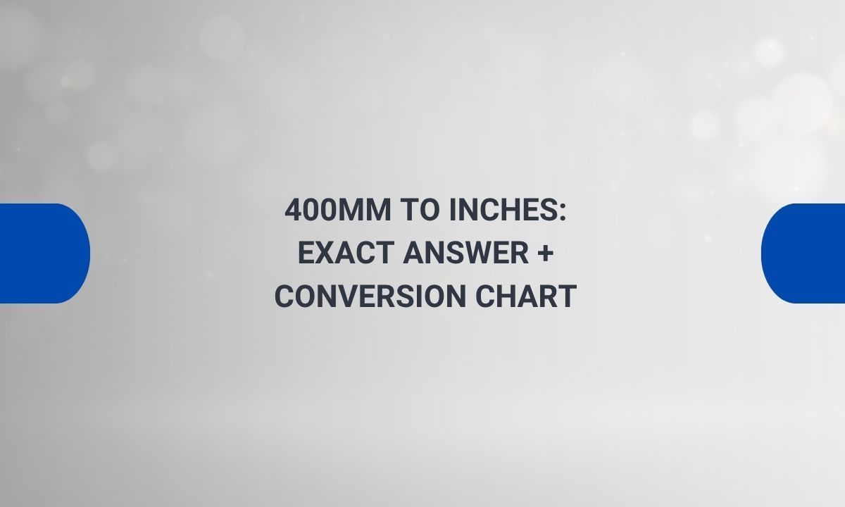 400mm to inches: Perfect Exact Answer + Conversion Chart - inchesx.com