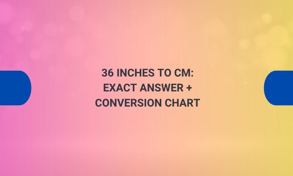 36 inches to cm