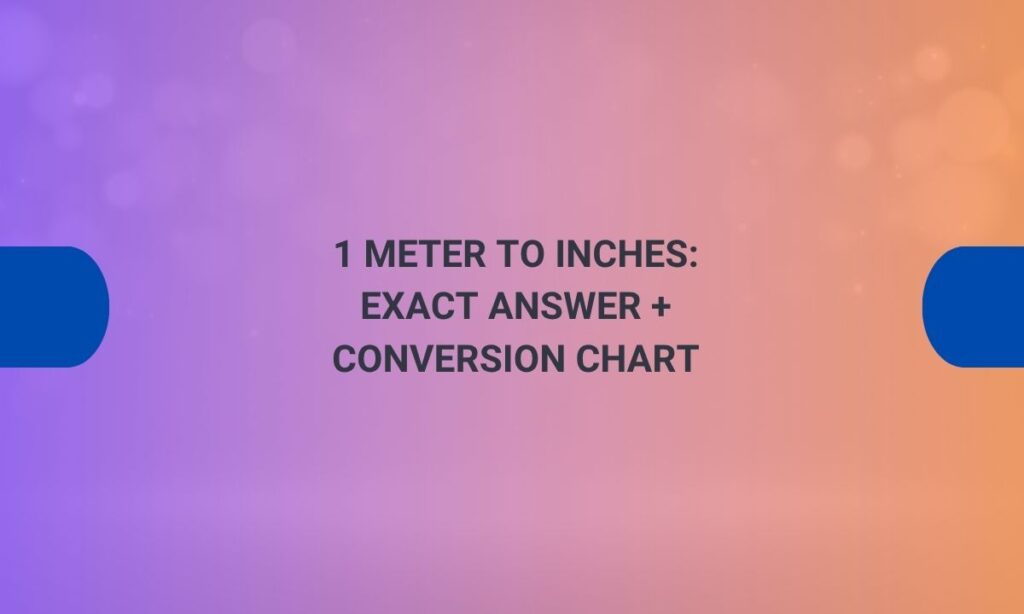 1 meter to inches