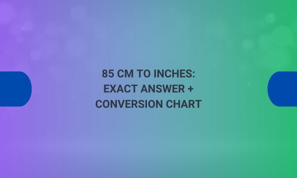 85 cm to inches