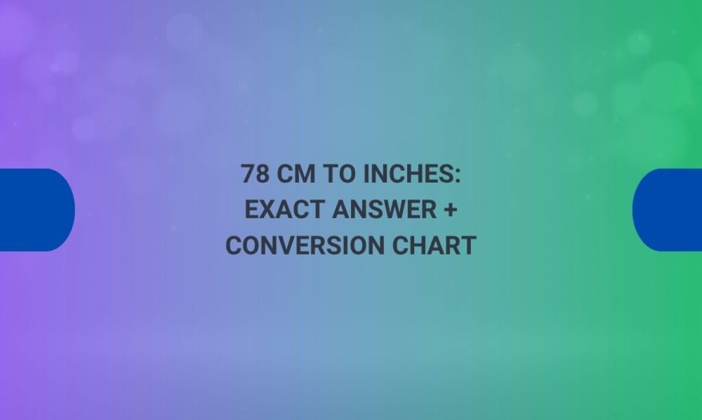 78 cm to inches