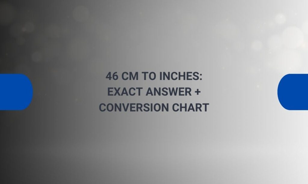 46 cm to inches