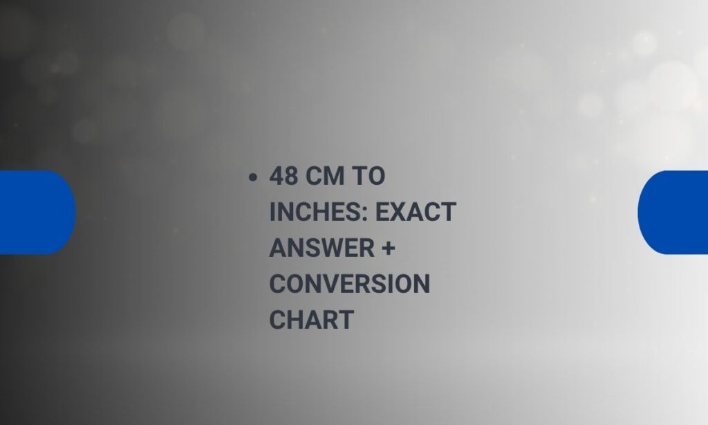 48 cm to inches