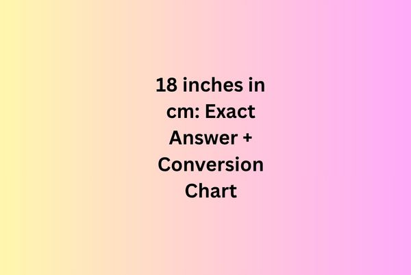 18 inches in cm