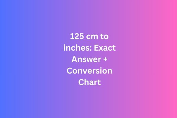 125 cm to inches