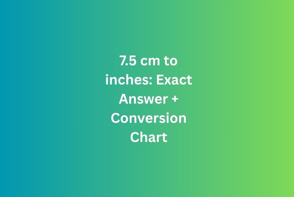 7.5 cm to inches