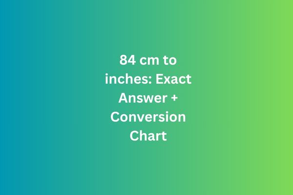 84 cm to inches