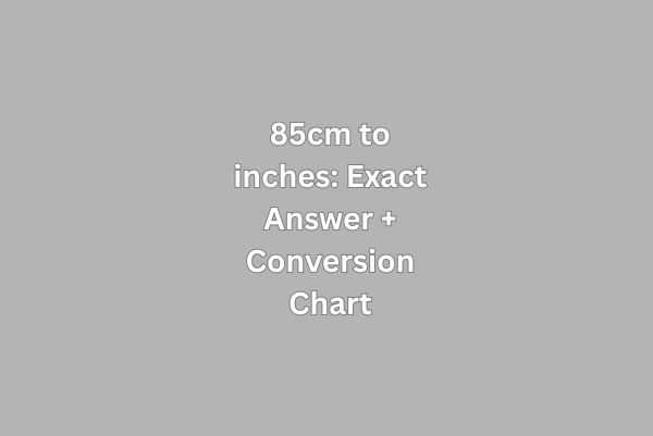 85cm to inches