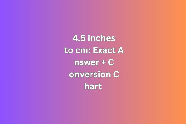 4.5 inches to cm