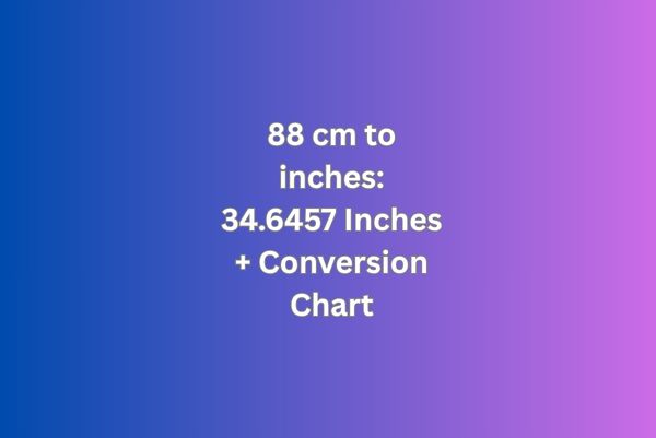 88 cm to inches