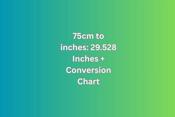 75cm to inches