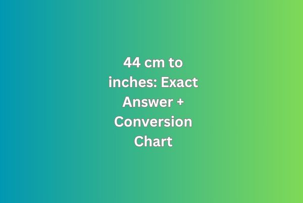44 cm to inches
