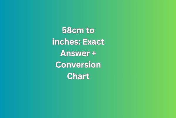58cm to inches