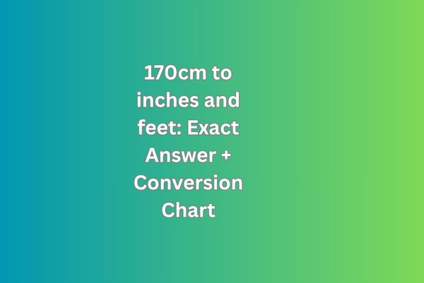 170cm to inches and feet