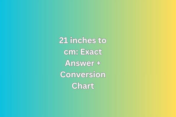 21 inches to cm