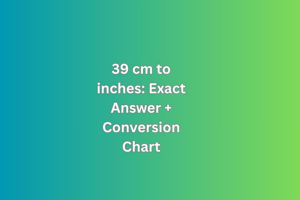39 cm to inches