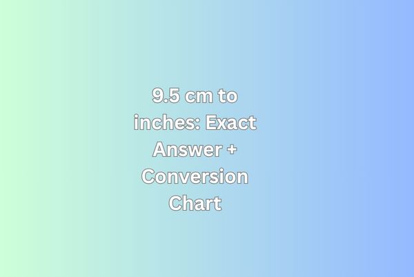 9.5 cm to inches
